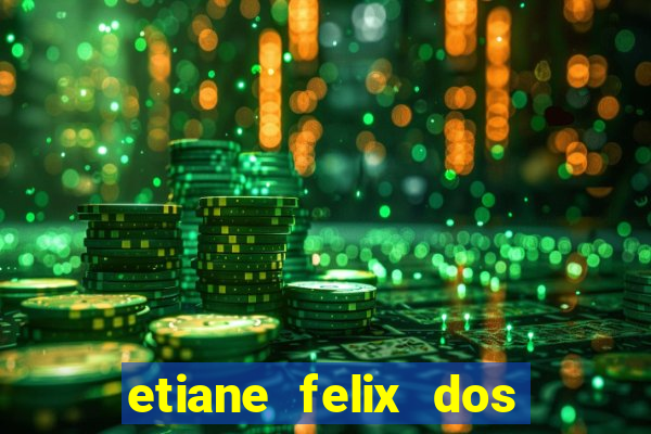 etiane felix dos santos pelada